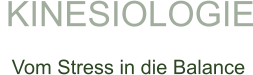 KINESIOLOGIE   Vom Stress in die Balance