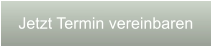 Jetzt Termin vereinbaren