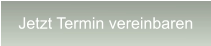 Jetzt Termin vereinbaren